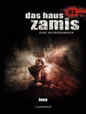 cover image of Das Haus Zamis 51--Juna